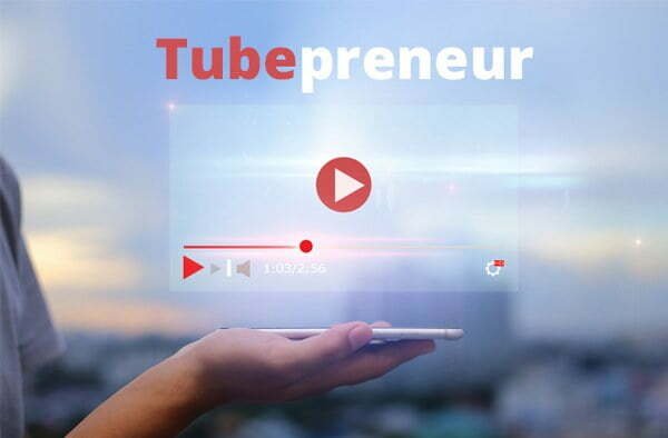 Tubepreneur